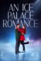 Nonton Film An Ice Palace Romance (2023) Terbaru Nonton Film An Ice Palace Romance (2023) Terbaru