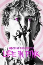 Nonton Film Machine Gun Kelly’s Life In Pink (2022) Terbaru