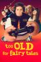 Nonton Film Too Old for Fairy Tales (2022) Terbaru Nonton Film Too Old for Fairy Tales (2022) Terbaru