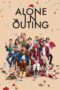 Nonton Film Alone in Outing (2022) Terbaru